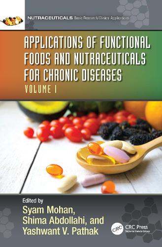 Applications of Functional Foods and Nutraceuticals for Chronic Diseases: Volume I.