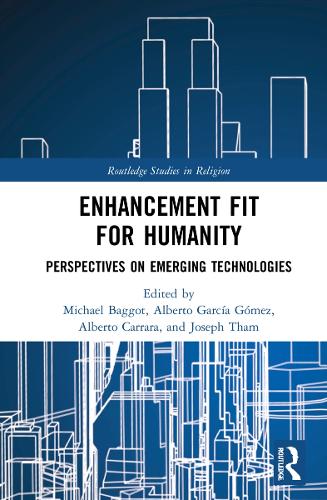 Enhancement Fit for Humanity: Perspectives on Emerging Technologies.