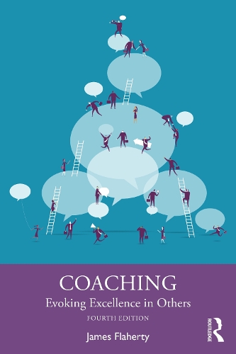 Coaching: Evoking Excellence in Others. 4th edition