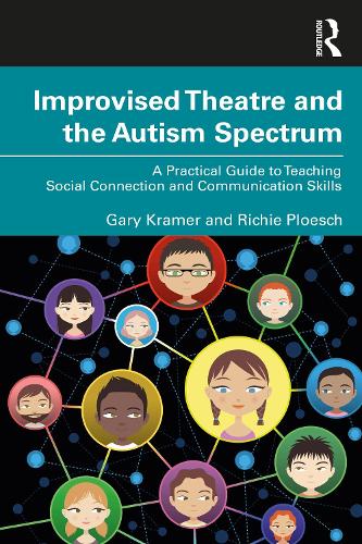 Improvised Theatre and the Autism Spectrum: A Practical Guide to Teaching Social Connection and Communication Skills.
