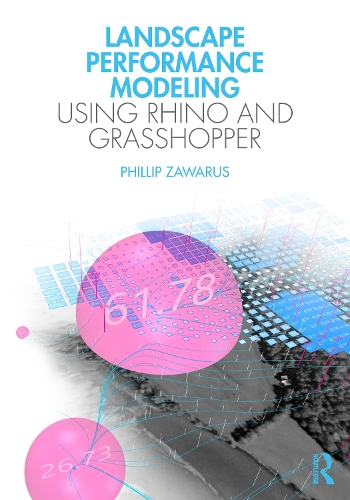 Landscape Performance Modeling Using Rhino and Grasshopper.