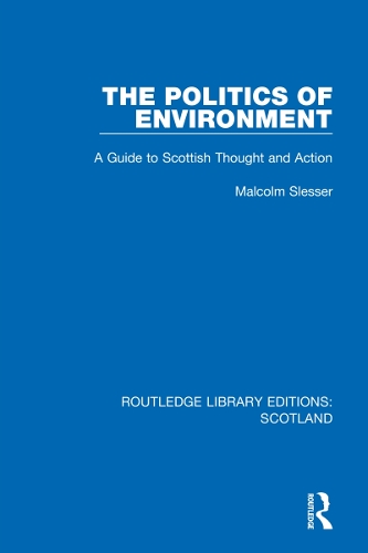 The Politics of Environment: A Guide to Scottish Thought and Action.