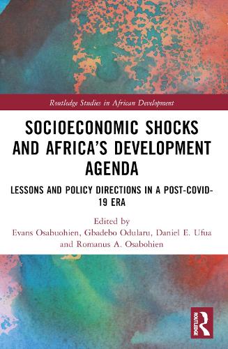 Socioeconomic Shocks and Africa's Development Agenda: Lessons and Policy Directions in a Post-COVID-19 Era.