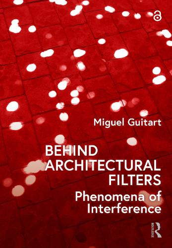 Behind Architectural Filters: Phenomena of Interference.