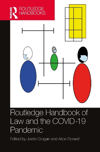 Routledge Handbook of Law and the COVID-19 Pandemic.