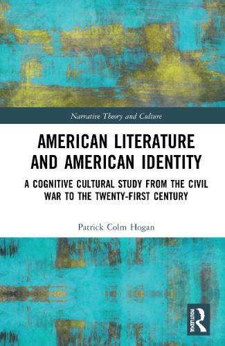 American Literature and American Identity: A Cognitive Cultural Study from the Civil War to the Twenty-First Century.