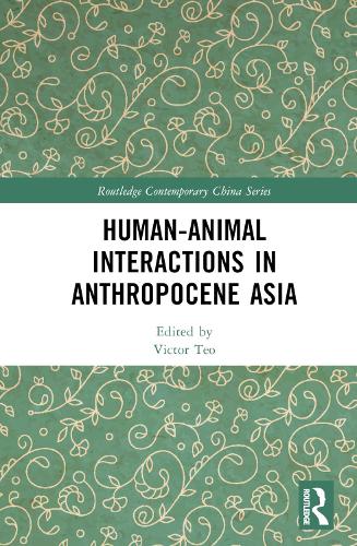 Human-Animal Interactions in Anthropocene Asia.