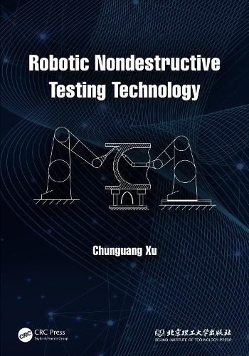 Robotic Nondestructive Testing Technology.