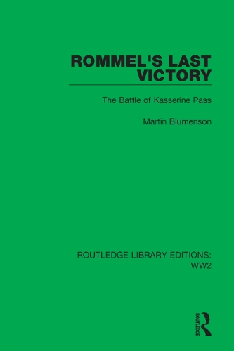 Rommel's Last Victory: The Battle of Kasserine Pass.