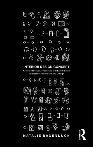 Interior Design Concept: Critical Practices, Processes and Explorations in Interior Architecture and Design.