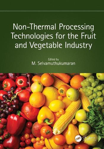 Non-Thermal Processing Technologies for the Fruit and Vegetable Industry.