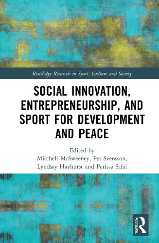 Social Innovation, Entrepreneurship, and Sport for Development and Peace.