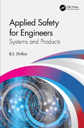 Applied Safety for Engineers: Systems and Products.