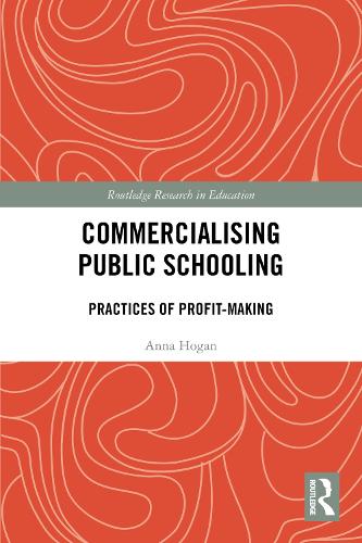 Commercialising Public Schooling: Practices of Profit-Making.