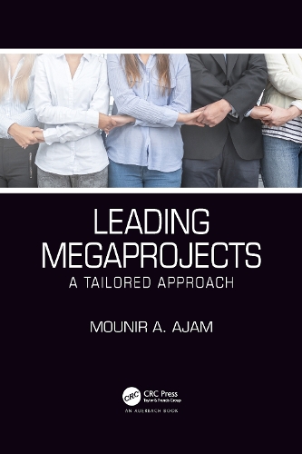 Leading Megaprojects: A Tailored Approach.
