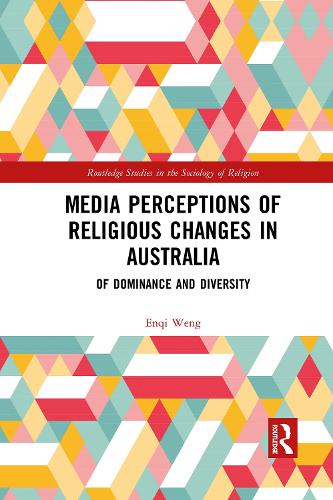 Media Perceptions of Religious Changes in Australia: Of Dominance and Diversity.