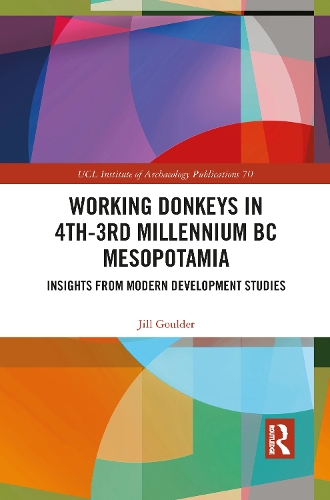Working Donkeys in 4th-3rd Millennium BC Mesopotamia: Insights from Modern Development Studies.