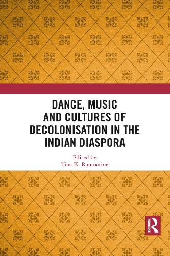 Dance, Music and Cultures of Decolonisation in the Indian Diaspora.