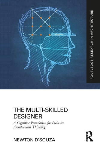 The Multi-Skilled Designer: A Cognitive Foundation for Inclusive Architectural Thinking.