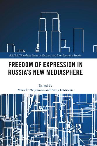 Freedom of Expression in Russia's New Mediasphere.