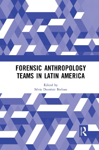 Forensic Anthropology Teams in Latin America.