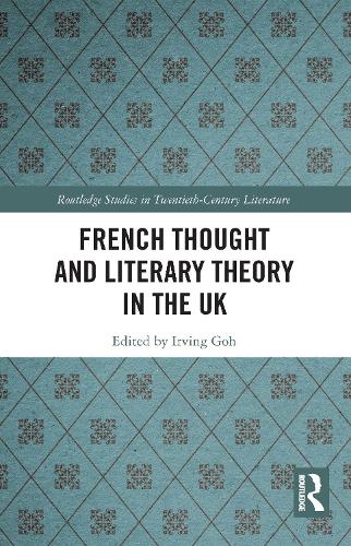 French Thought and Literary Theory in the UK.