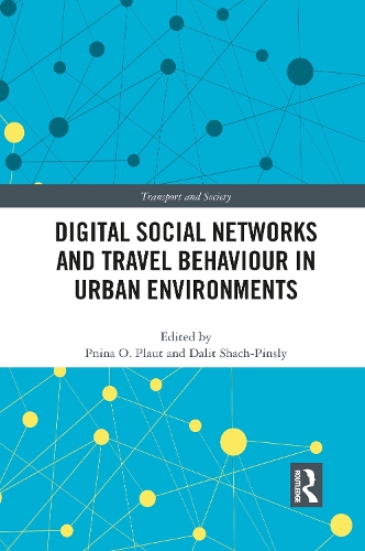 Digital Social Networks and Travel Behaviour in Urban Environments.