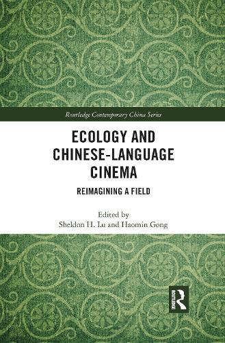 Ecology and Chinese-Language Cinema: Reimagining a Field.