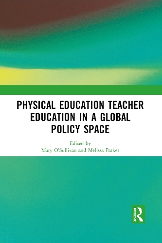 Physical Education Teacher Education in a Global Policy Space.