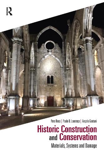 Historic Construction and Conservation: Materials, Systems and Damage.