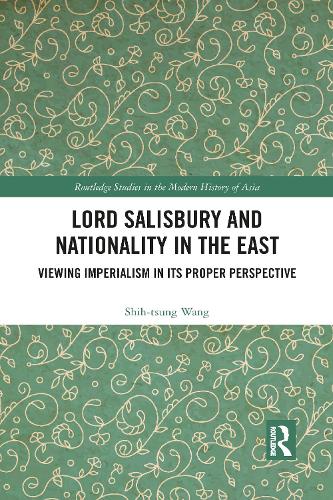 Lord Salisbury and Nationality in the East: Viewing Imperialism in its Proper Perspective.