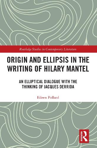 Origin and Ellipsis in the Writing of Hilary Mantel