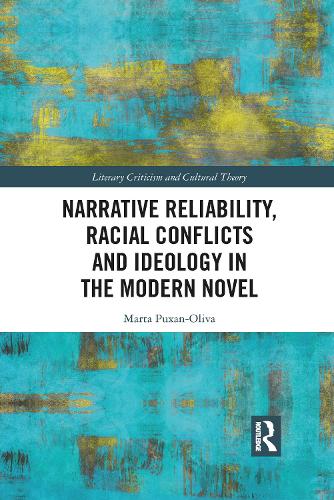 Narrative Reliability, Racial Conflicts and Ideology in the Modern Novel.