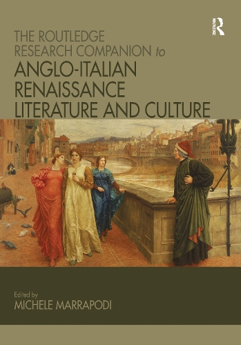 The Routledge Research Companion to Anglo-Italian Renaissance Literature and Culture.