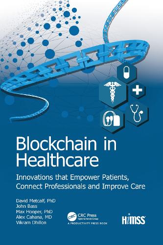 Blockchain in Healthcare: Innovations that Empower Patients, Connect Professionals and Improve Care.