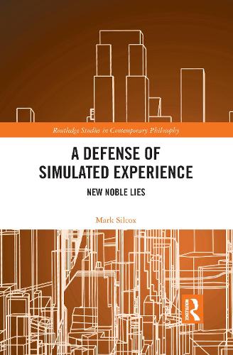 A Defense of Simulated Experience: New Noble Lies.