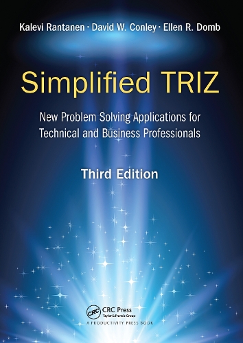 Simplified TRIZ: New Problem Solving Applications for Technical and Business Professionals, 3rd Edition.