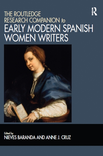 The Routledge Research Companion to Early Modern Spanish Women Writers.