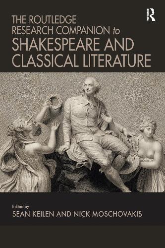 The Routledge Research Companion to Shakespeare and Classical Literature.