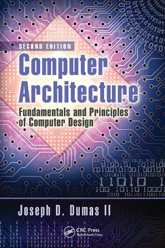 Computer Architecture: Fundamentals and Principles of Computer Design, Second Edition. 2nd edition