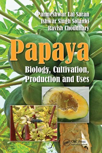 Papaya: Biology, Cultivation, Production and Uses.