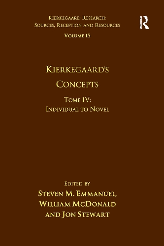 Volume 15, Tome IV: Kierkegaard's Concepts: Individual to Novel.
