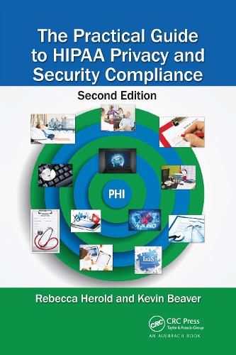 The Practical Guide to HIPAA Privacy and Security Compliance. 2nd edition