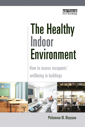 The Healthy Indoor Environment: How to assess occupants' wellbeing in buildings.