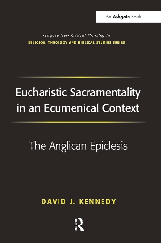 Eucharistic Sacramentality in an Ecumenical Context: The Anglican Epiclesis.