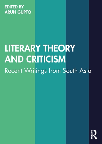 Literary Theory and Criticism: Recent Writings from South Asia.