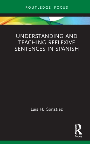 Understanding and Teaching Reflexive Sentences in Spanish.