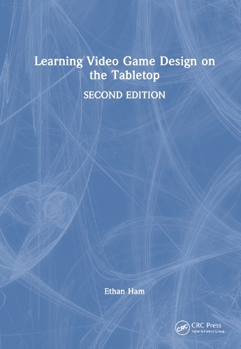 Learning Video Game Design on the Tabletop. 2nd edition