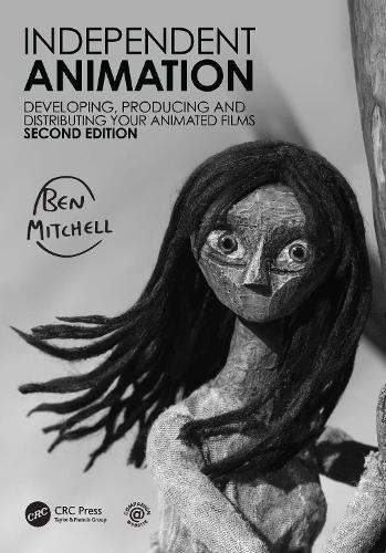 Independent Animation: Developing, Producing and Distributing Your Animated Films. 2nd edition