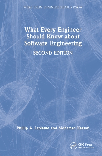 What Every Engineer Should Know about Software Engineering. 2nd edition